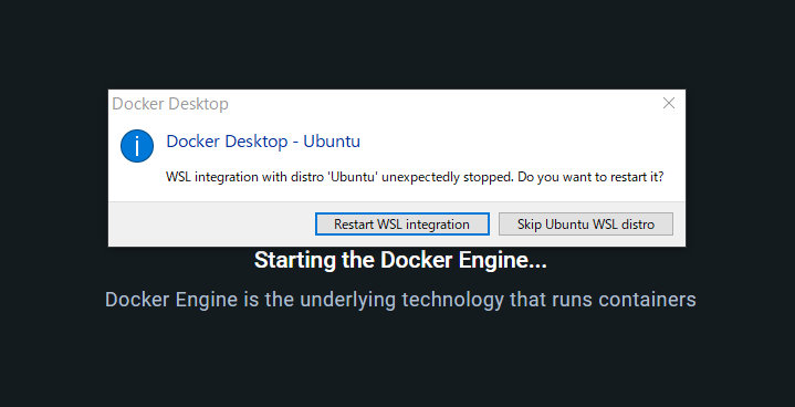 Docker Desktop error message, "WSL integration with distor 'Ubuntu' unexpectedly stopped. Do you want to restart it?"